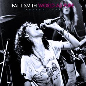 Patti Smith的專輯World As Pure (Live) (Explicit)