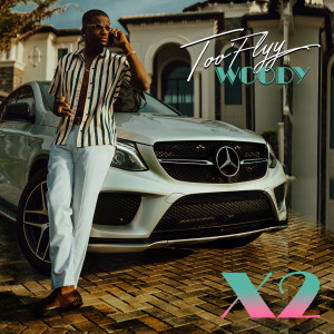 Dengarkan X2 (Explicit) lagu dari Too'flyy Woody dengan lirik