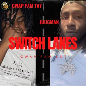 ดาวน์โหลดและฟังเพลง Switch Lanes (feat. Yung Ralph|Explicit) พร้อมเนื้อเพลงจาก Gwapfam Tay