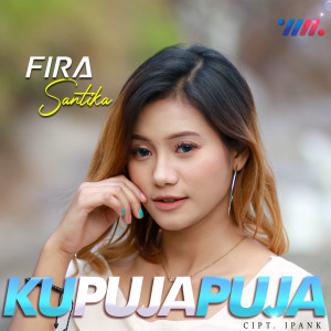 Listen to Ku Puja Puja (Remix Koplo) song with lyrics from Fira Santika