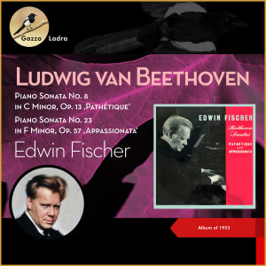 Ludwig van Beethoven: Piano Sonata No. 8 in C Minor, Op. 13 'Pathétique' - Piano Sonata No. 23 in F Minor, Op. 57 'Appassionata' (Album of 1953) dari Edwin Fischer