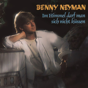 Im Himmel Darf Man Sich Nicht Küssen dari Benny Neyman