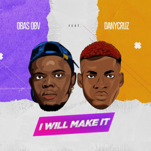 ดาวน์โหลดและฟังเพลง I Will Make It (Explicit) พร้อมเนื้อเพลงจาก Obasobv