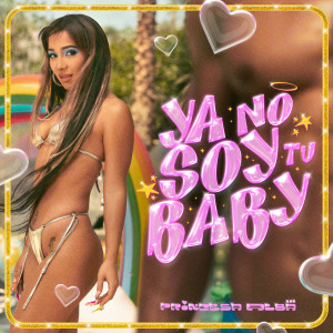 Princesa Alba的專輯YA NO SOY TU BABY (Explicit)
