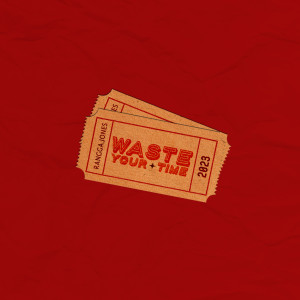 收聽Rangga Jones的Waste Your Time歌詞歌曲