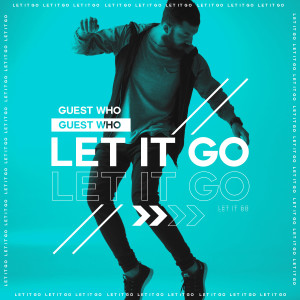 收听Guest Who的Let It Go歌词歌曲