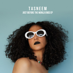อัลบัม Just Before the World Ends- EP ศิลปิน Tasneem