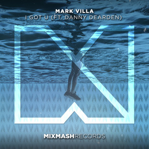 ดาวน์โหลดและฟังเพลง I Got U (Extended Mix) พร้อมเนื้อเพลงจาก Mark Villa