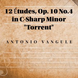 Antonio Vangule的專輯12 Études, Op. 10 No. 4 in C-Sharp Minor "Torrent"