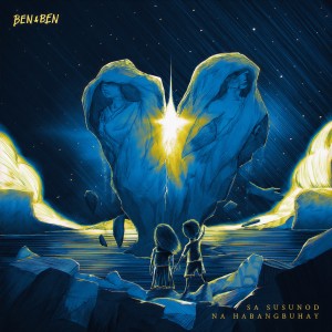 收聽Ben&Ben的Sa Susunod na Habang Buhay歌詞歌曲