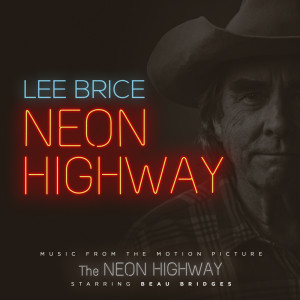 Lee Brice的專輯Neon Highway (from Original Motion Picture Soundtrack)