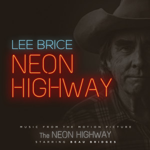 收聽Lee Brice的Neon Highway歌詞歌曲