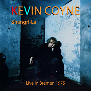 Kevin Coyne的專輯Shangri-La (Live, Bremen, 1975)