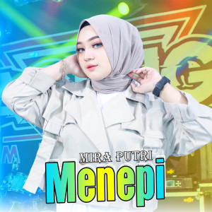 收聽MIRA PUTRI的Menepi歌詞歌曲