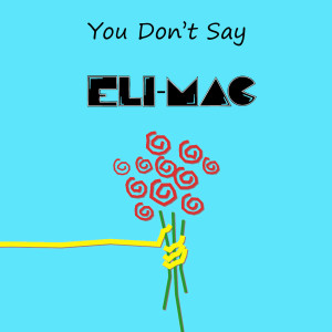 Album You Don't Say from Eli-Mac