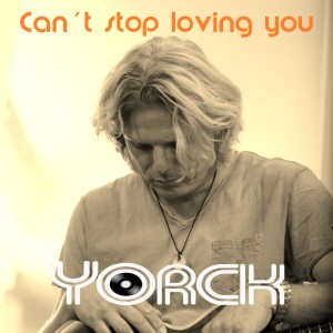 Dengarkan Can't Stop Loving You lagu dari Yorck dengan lirik