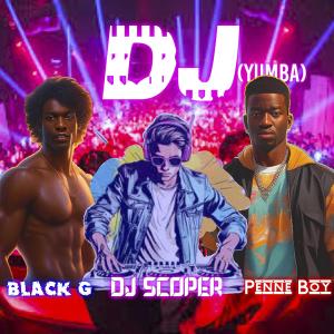 Penne Boy的專輯Dj-Yumba- (feat. Dj Scoper & Black G)