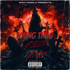 ดาวน์โหลดและฟังเพลง Young Thug (Explicit) พร้อมเนื้อเพลงจาก BigBop