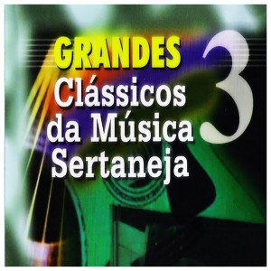 Vários Artistas的專輯Grandes Clássicos da Música Sertaneja, Vol. 3