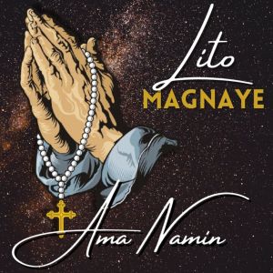 Album AMA NAMIN from Lito Magnaye