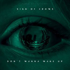 ดาวน์โหลดและฟังเพลง Don't Wanna Wake Up พร้อมเนื้อเพลงจาก Sign Of Crows