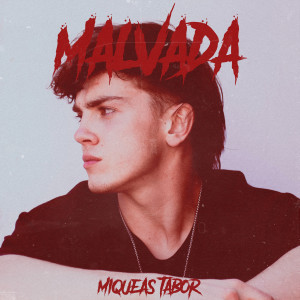 收聽Miqueas Tabor的Malvada歌詞歌曲