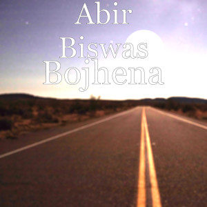 Listen to Bojhena (Explicit) song with lyrics from Abir Biswas