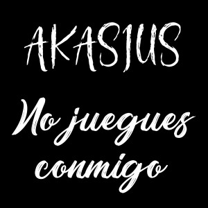 Album No Juegues Conmigo from Akasius