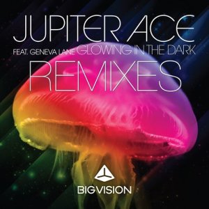 Jupiter Ace的專輯Glowing in the Dark (feat. Geneva Lane) [Remixes]