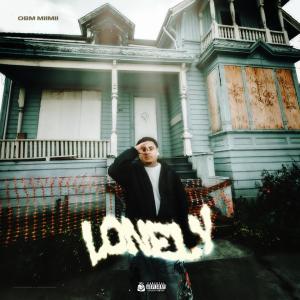 收聽OBM Miimii的Lonely (Explicit)歌詞歌曲