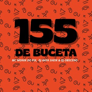 อัลบัม 155 de Buceta (Explicit) ศิลปิน MC MONIK DO PIX