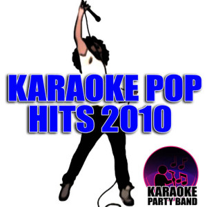 Karaoke Party Band的專輯Karaoke Pop Hits 2010