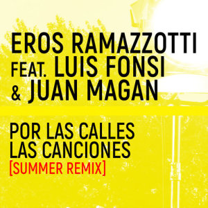 收聽Eros Ramazzotti的Por Las Calles Las Canciones (Summer Remix)歌詞歌曲