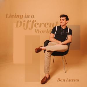 Album Living in a Different World from Ben Lucas