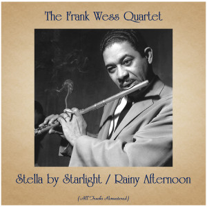 ดาวน์โหลดและฟังเพลง Stella by Starlight (Remastered 2017) พร้อมเนื้อเพลงจาก The Frank Wess Quartet