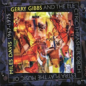 Gerry Gibbs的專輯Gerry Gibbs and the Electric Thrasher Orchestra Play the Music of Miles Davis