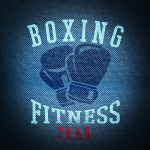 อัลบัม Boxing Fitness Trax ศิลปิน Boxing Training Music