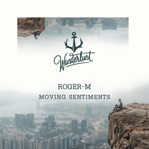 收听Roger-M的Moving Sentiments歌词歌曲