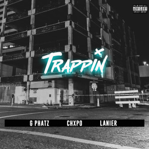Trappin (Explicit) dari G Phatz