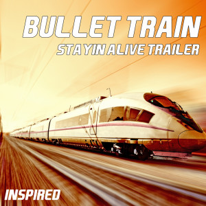 Album Bullet Train - Stayin’ Alive Trailer (Inspired) from Silver Disco Explosion