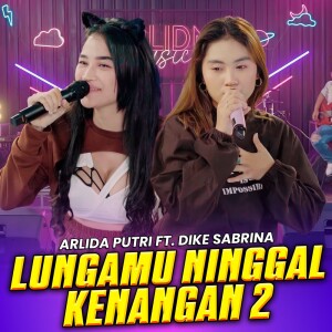 Dengarkan Lungamu Ninggal Kenangan 2 lagu dari Arlida Putri dengan lirik