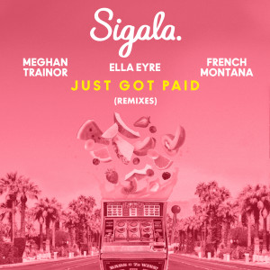 ดาวน์โหลดและฟังเพลง Just Got Paid (The Him Remix) พร้อมเนื้อเพลงจาก Sigala