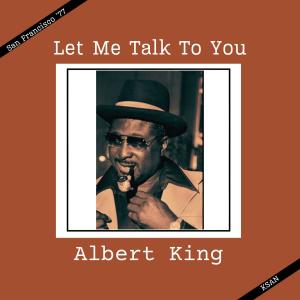 อัลบัม Let Me Talk To You (Live San Francisco '77) ศิลปิน Albert King