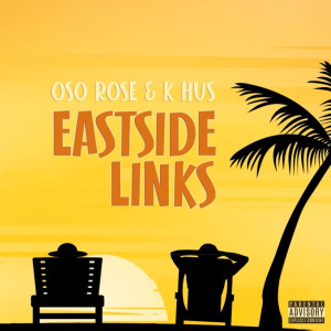 Dengarkan Eastside Links (Explicit) lagu dari Oso Rose dengan lirik