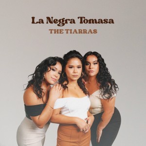 收聽The Tiarras的La Negra Tomasa歌詞歌曲