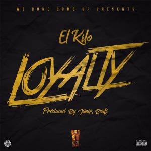 El Kilo的專輯Loyalty (Radio Release)