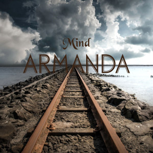 Listen to Mind song with lyrics from Armanda