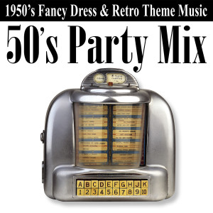 Various Artists的專輯50's Party Mix (1950's Fancy Dress & Retro Theme Music)