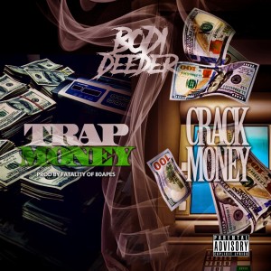 Bodi Deeder的專輯Trap Money Crack Money (Explicit)