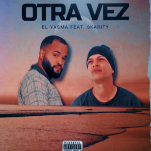 ดาวน์โหลดและฟังเพลง Otra vez (Explicit) พร้อมเนื้อเพลงจาก El Yasma